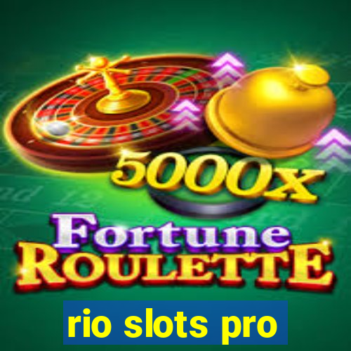 rio slots pro