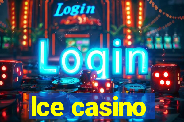 lce casino