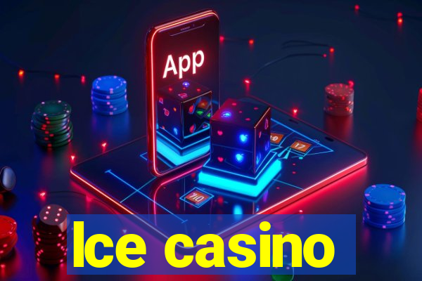 lce casino