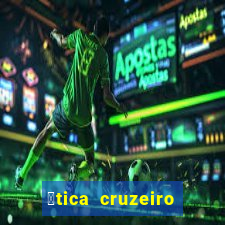 贸tica cruzeiro vila formosa