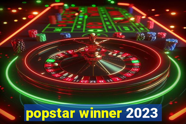 popstar winner 2023