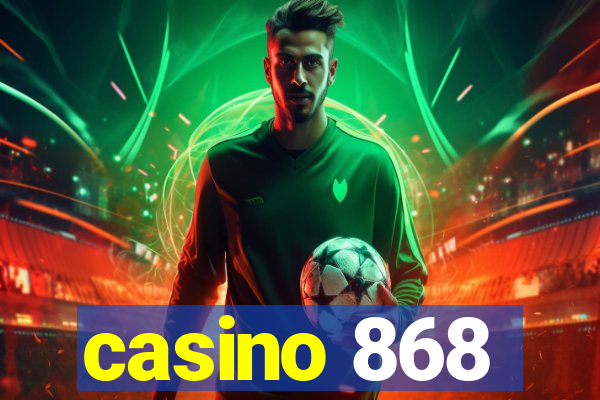 casino 868