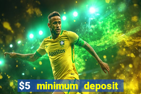 $5 minimum deposit casino usa