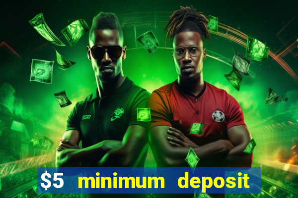 $5 minimum deposit casino usa