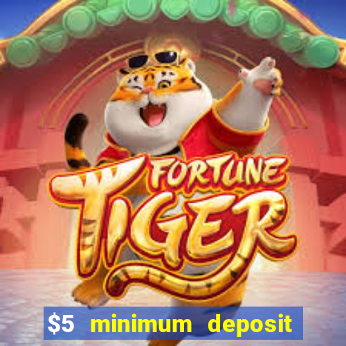 $5 minimum deposit casino usa