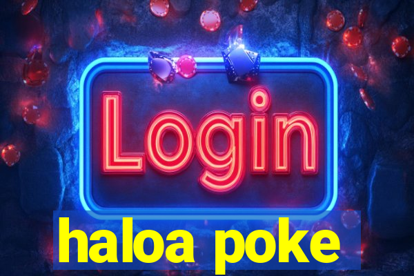 haloa poke