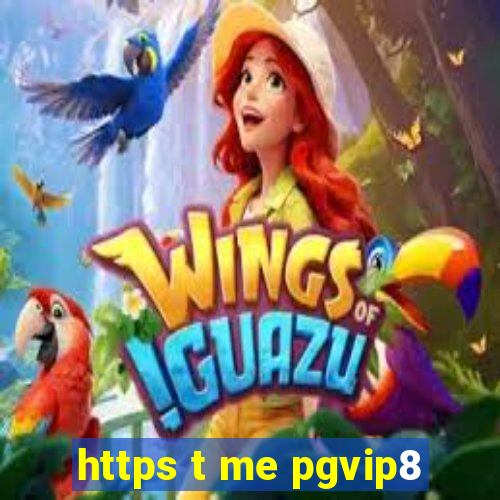 https t me pgvip8