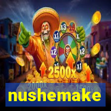 nushemake