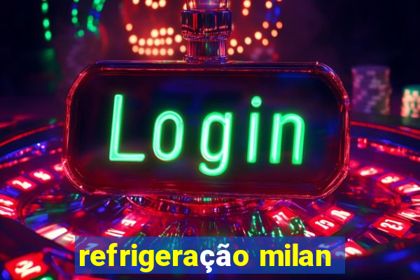 refrigeração milan