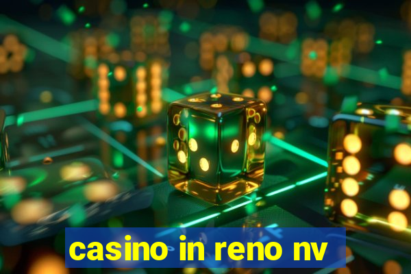 casino in reno nv