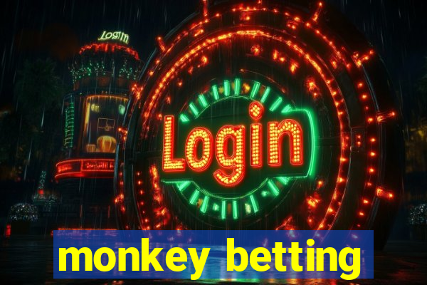 monkey betting