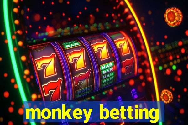 monkey betting