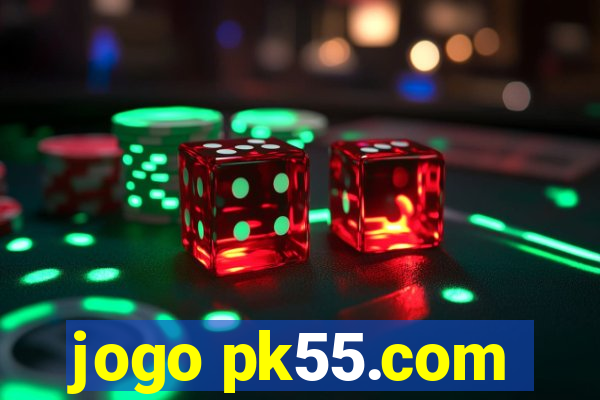 jogo pk55.com