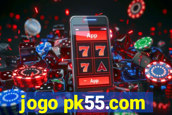 jogo pk55.com