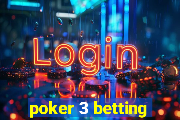 poker 3 betting