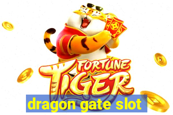 dragon gate slot