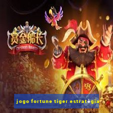 jogo fortune tiger estratégia