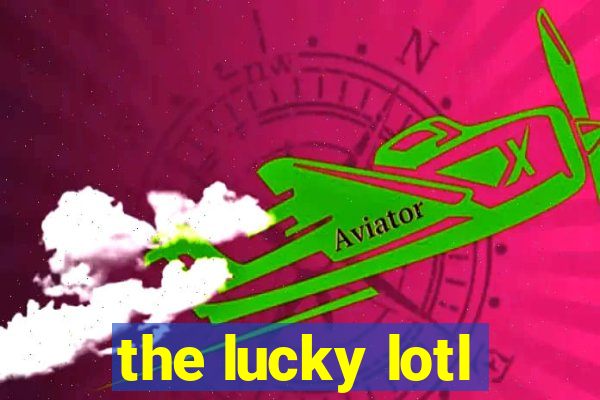 the lucky lotl