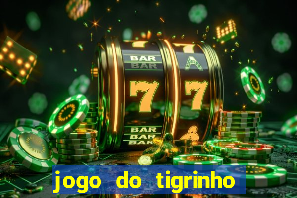 jogo do tigrinho ta pagando