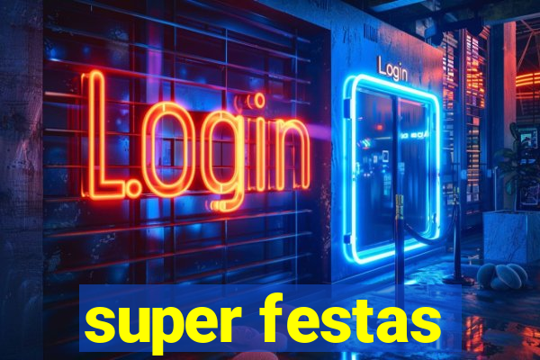 super festas