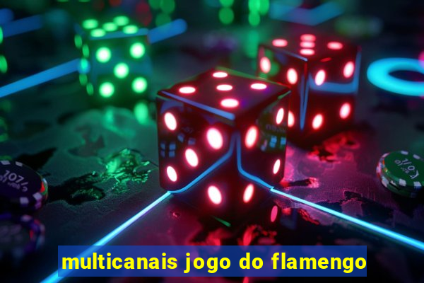 multicanais jogo do flamengo