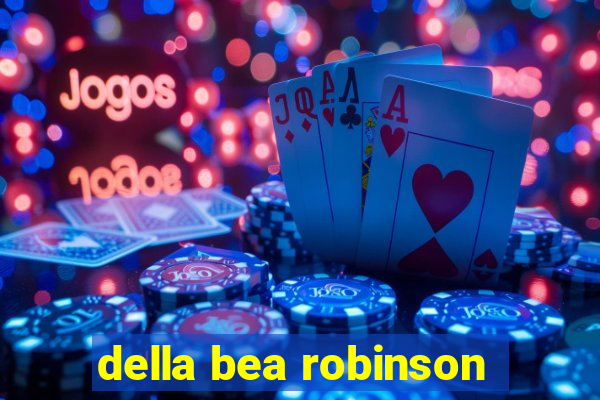 della bea robinson