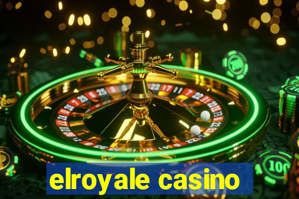 elroyale casino