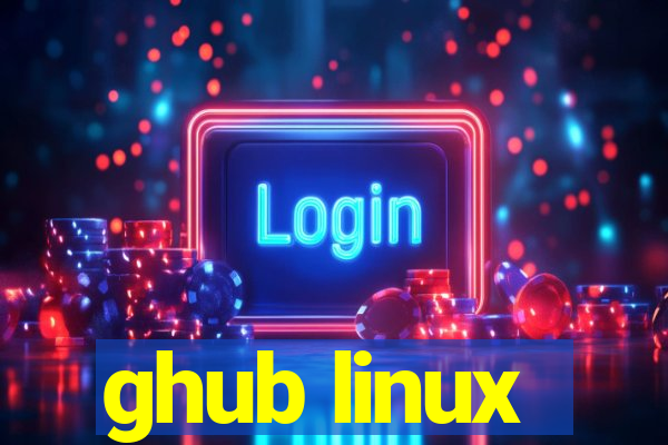 ghub linux