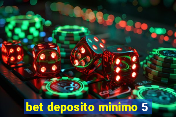 bet deposito minimo 5