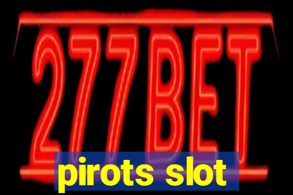 pirots slot