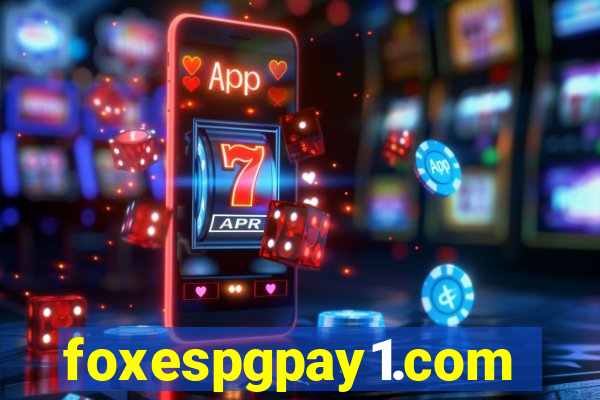 foxespgpay1.com