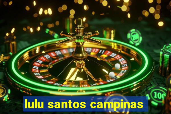 lulu santos campinas