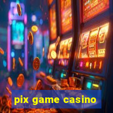 pix game casino