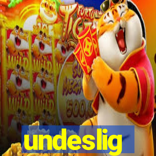 undeslig