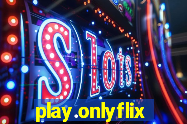 play.onlyflix