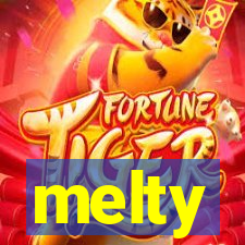 melty