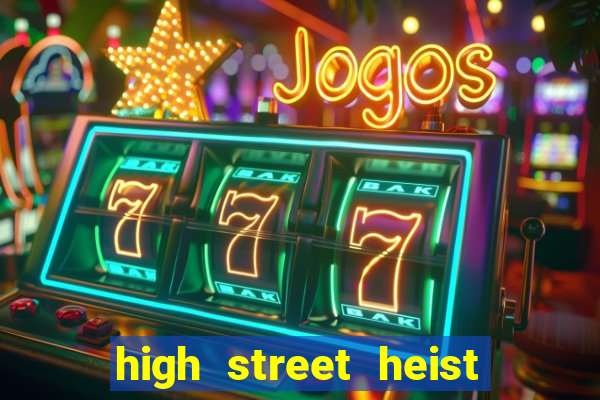 high street heist slot free play