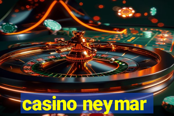 casino neymar