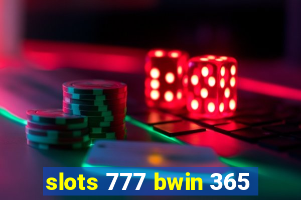 slots 777 bwin 365