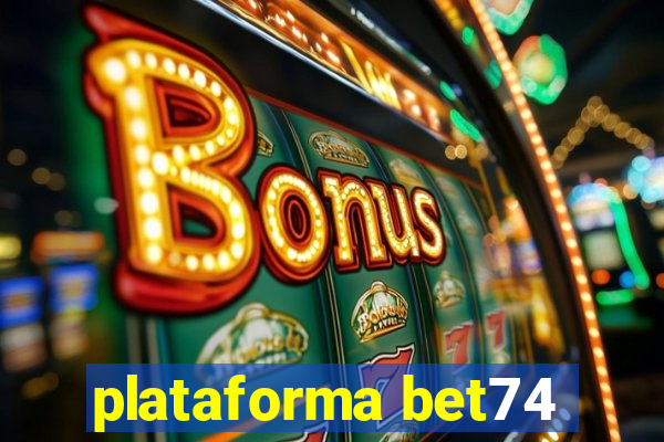 plataforma bet74