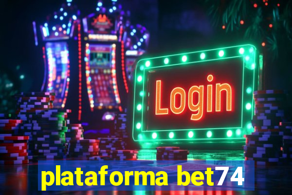 plataforma bet74