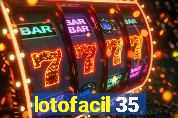 lotofacil 35