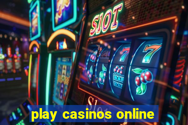 play casinos online