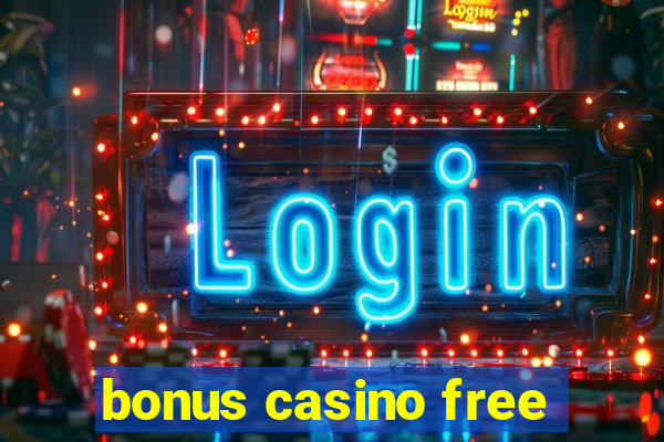 bonus casino free