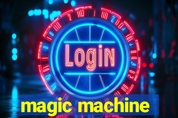 magic machine