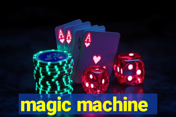 magic machine