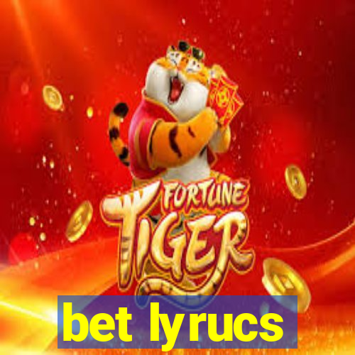 bet lyrucs