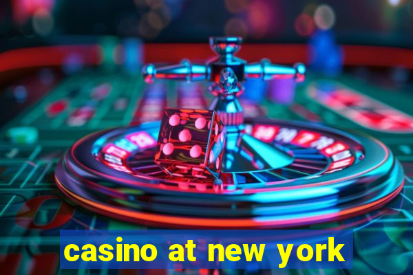 casino at new york