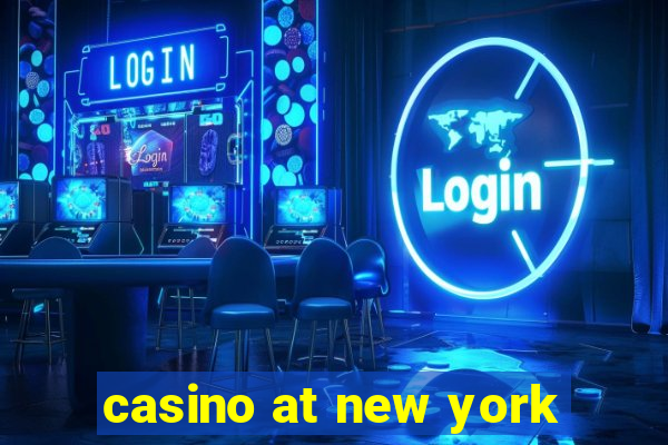 casino at new york