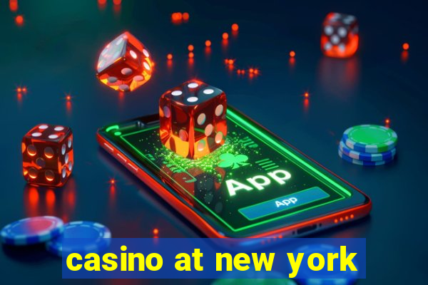 casino at new york